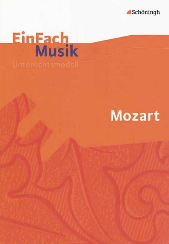 EinFach Musik - Unterrichtsmodelle für die Schulpraxis: EinFach Musik: Mozart Professional & Reference Books