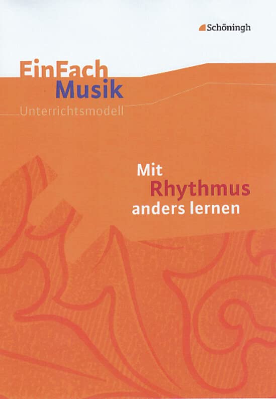 EinFach Musik - Unterrichtsmodelle für die Schulpraxis: EinFach Musik: Mit Rhythmus anders lernen Professional & Reference Books