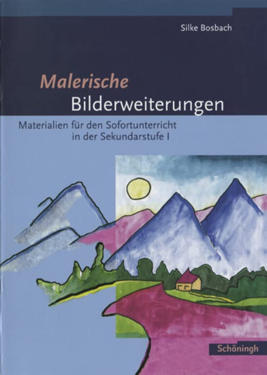 Malerische Bilderweiterungen: Materialien für den Sofortunterricht in der Sekundarstufe I Film, Art & Culture