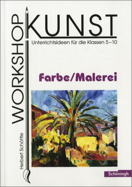 Workshop Kunst 1. Farbe. Malerei Learning & Reference