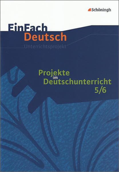 EinFach Deutsch Unterrichtsmodelle: Projekte im Deutschunterricht - Band 1: Jahrgangsstufen 5/6 Education & Training
