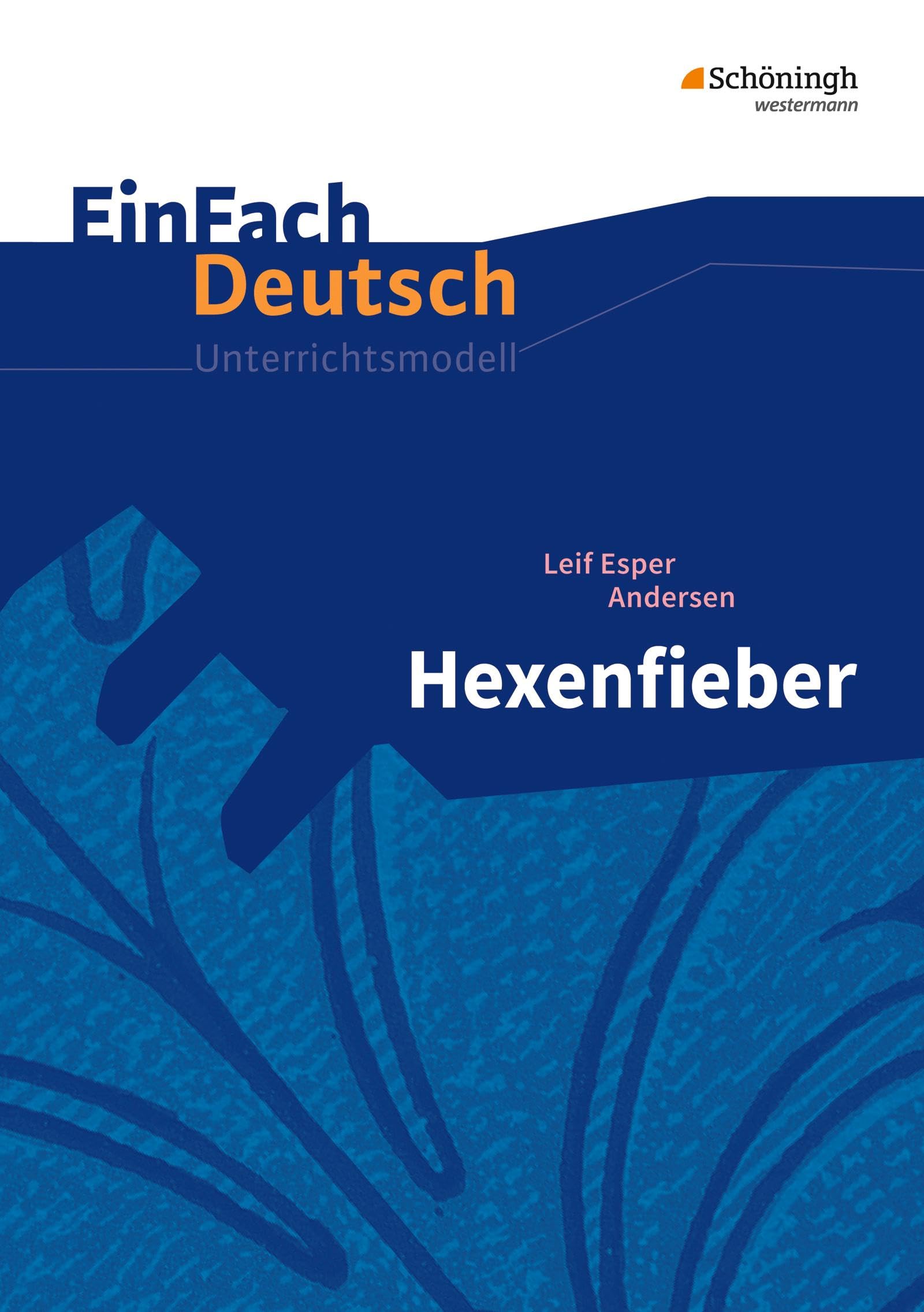 EinFach Deutsch Unterrichtsmodelle: Leif Esper Andersen: Hexenfieber: Klassen 5 - 7 Study Guides