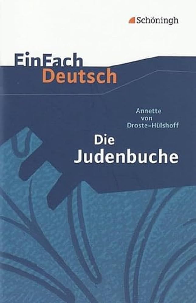 Die Judenbuche: Ein Sittengemälde aus dem gebirgigen Westfalen. EinFach Deutsch Textausgaben Study Guides