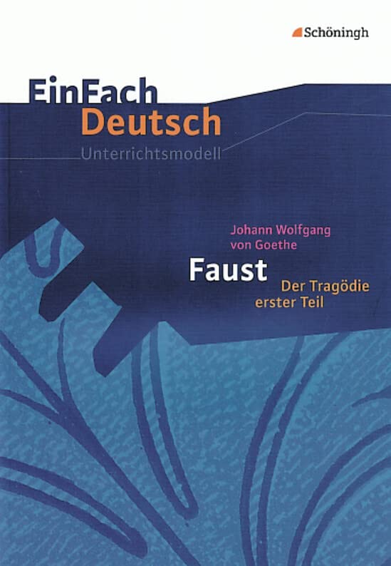 Faust I: Gymnasiale Oberstufe. EinFach Deutsch Unterrichtsmodelle Professional & Reference Books