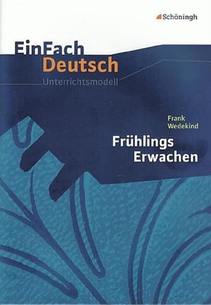 Frühlings Erwachen. EinFach Deutsch Unterrichtsmodelle Study Guides