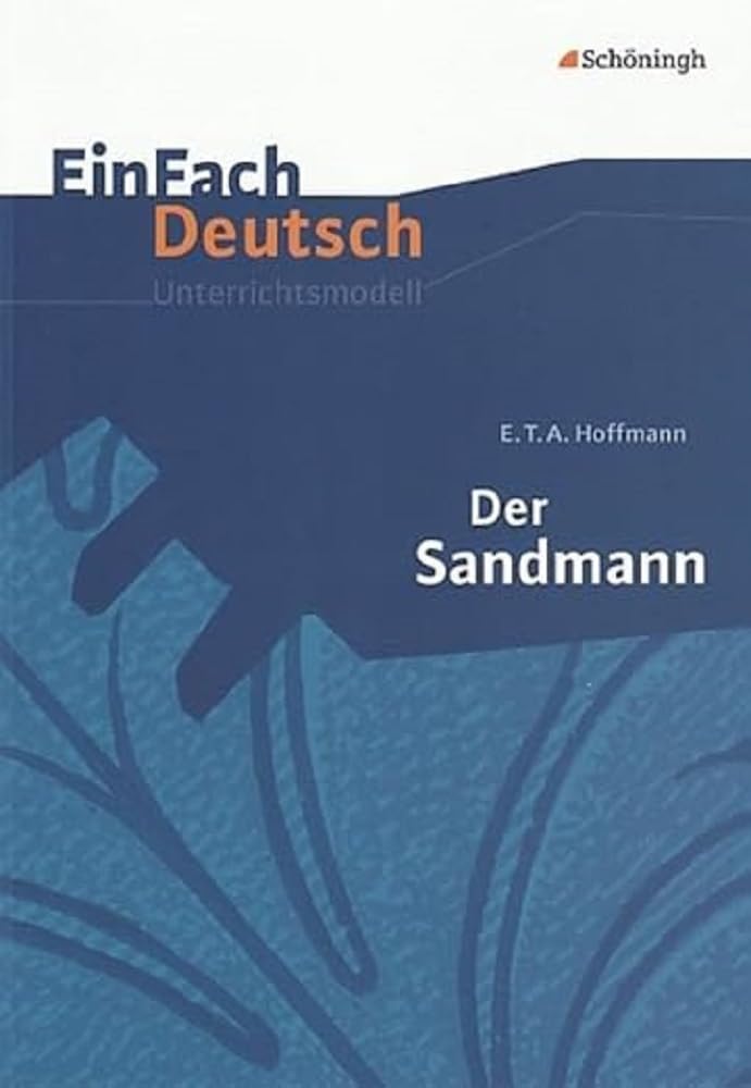 Der Sandmann. EinFach Deutsch Unterrichtsmodelle Study Guides Books