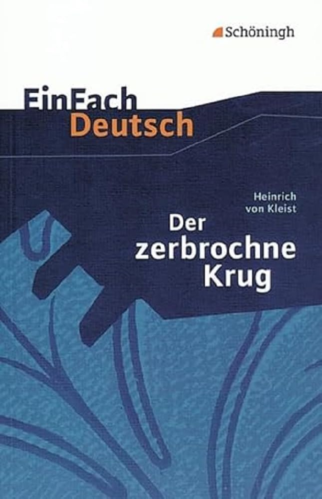 Der zerbrochene Krug: Ein Lustspiel. EinFach Deutsch Textausgaben Study Guides