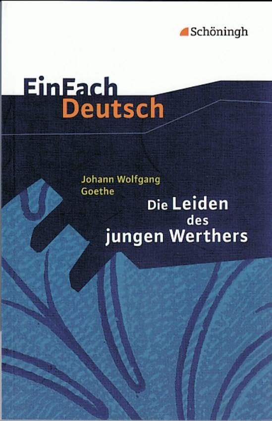 Die Leiden des jungen Werthers. EinFach Deutsch Textausgaben Study Guides
