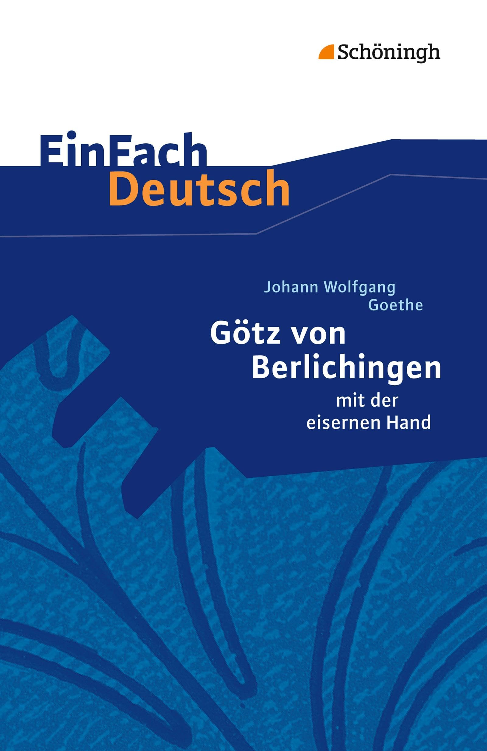 Götz von Berlichingen. EinFach Deutsch Textausgaben Study Guides