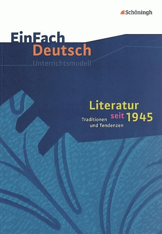Literatur seit 1945. EinFach Deutsch Unterrichtsmodelle Study Guides