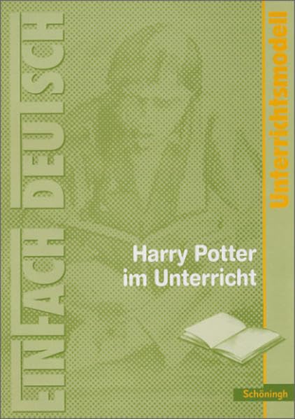 EinFach Deutsch Unterrichtsmodelle: Joanne K. Rowling: Harry Potter im Unterricht: Klassen 5 - 7 Education & Training