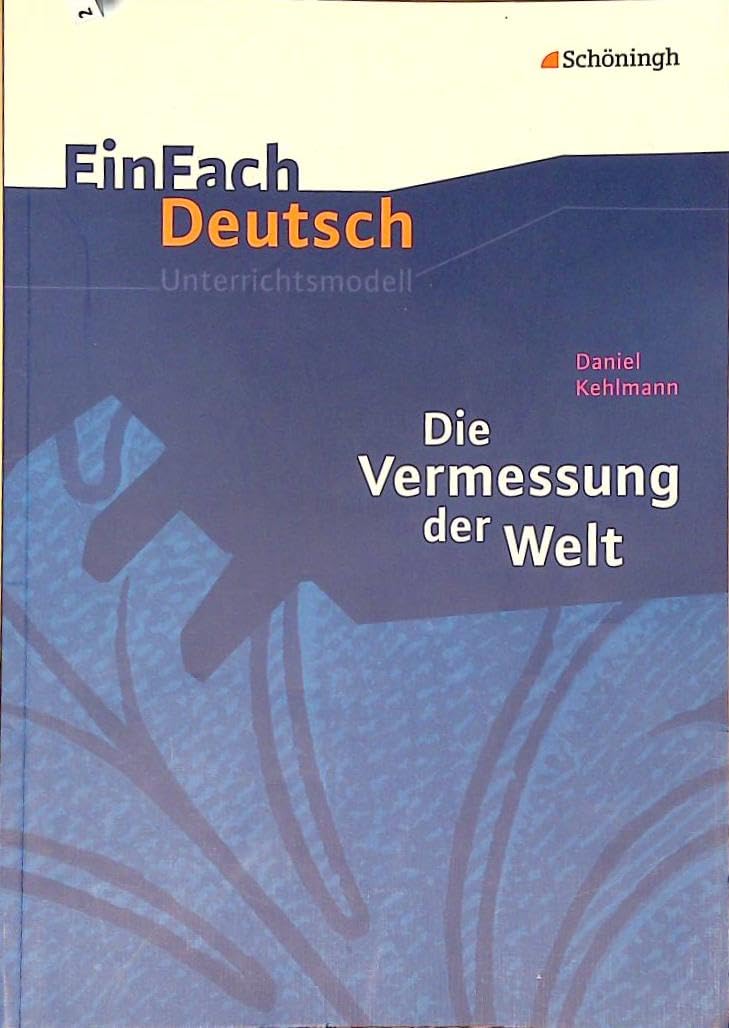 Die Vermessung der Welt. EinFach Deutsch Unterrichtsmodelle Learning & Reference