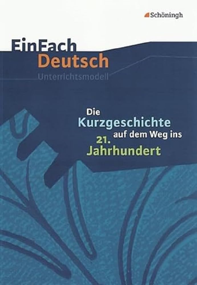 Kurzgeschichte auf dem Weg ins 21. Jahrhundert: Gymnasiale Oberstufe Contemporary literature