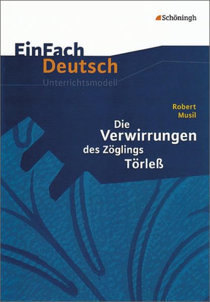 Die Verwirrungen des Zöglings Törleß: Gymnasiale Oberstufe Art & Literature