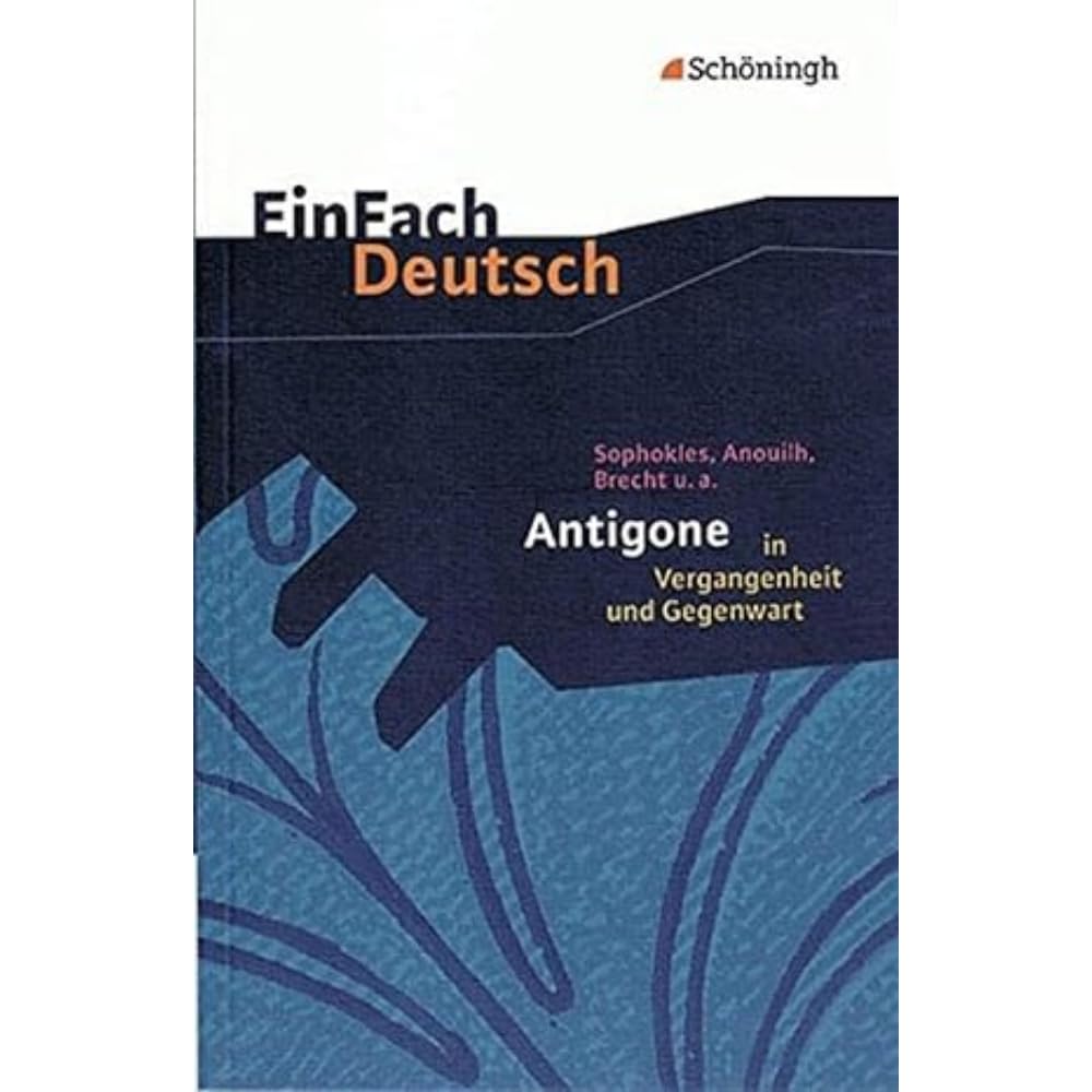 Sophokles, Anouilh, Brecht u.a.: Antigone in Vergangenheit und Gegenwart. EinFach Deutsch Textausgaben Professional & Reference Books