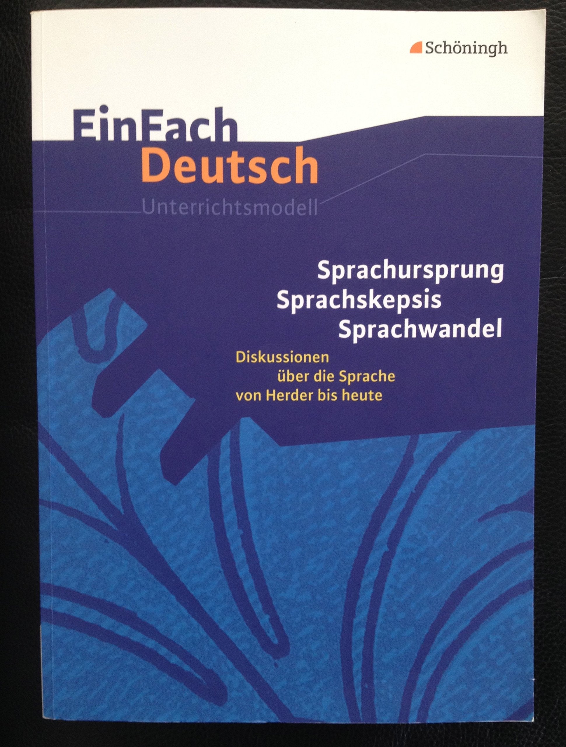 Sprachursprung - Sprachskepsis - Sprachwandel. EinFach Deutsch Unterrichtsmodelle Education & Training