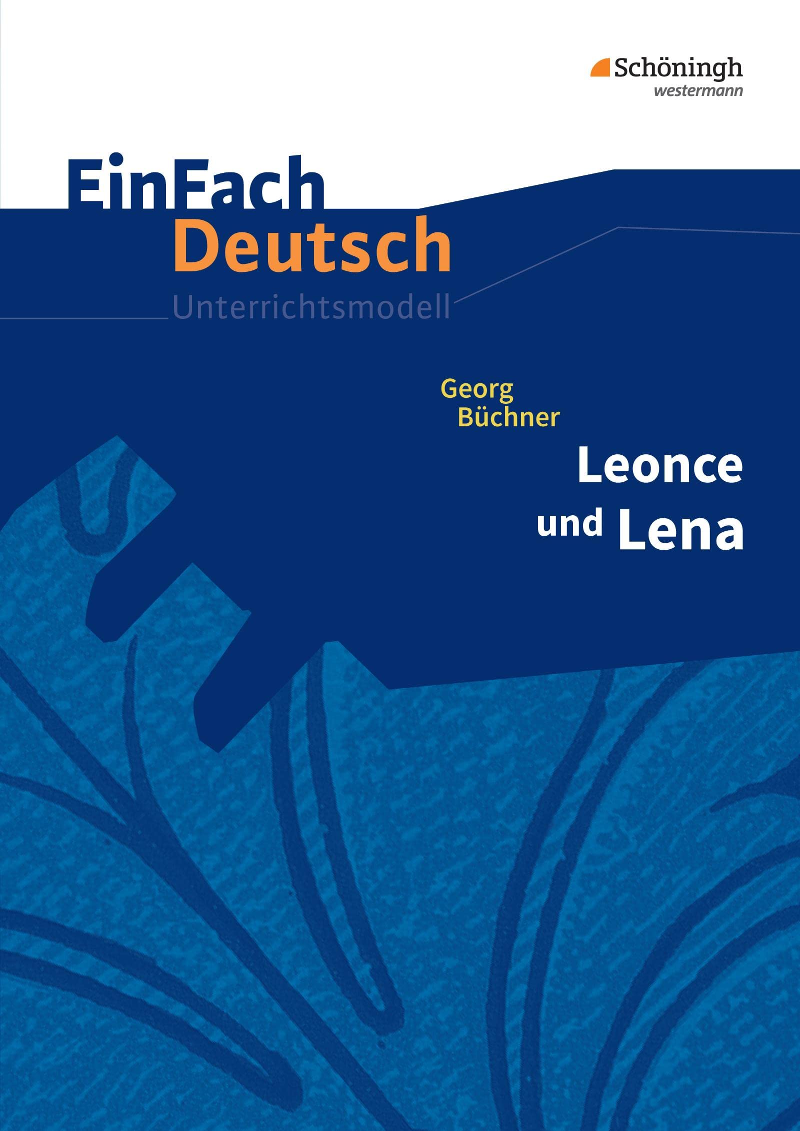 Leonce und Lena. EinFach Deutsch Unterrichtsmodelle Study Guides