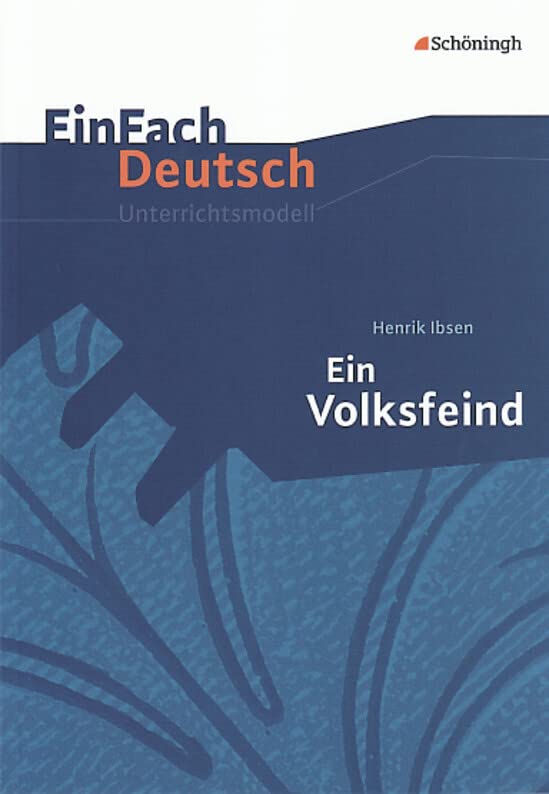 Ein Volksfeind. EinFach Deutsch Unterrichtsmodelle Study Guides Books