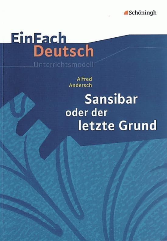 Product Image: Sansibar oder Der letzte Grund. EinFach Deutsch Unterrichtsmodelle