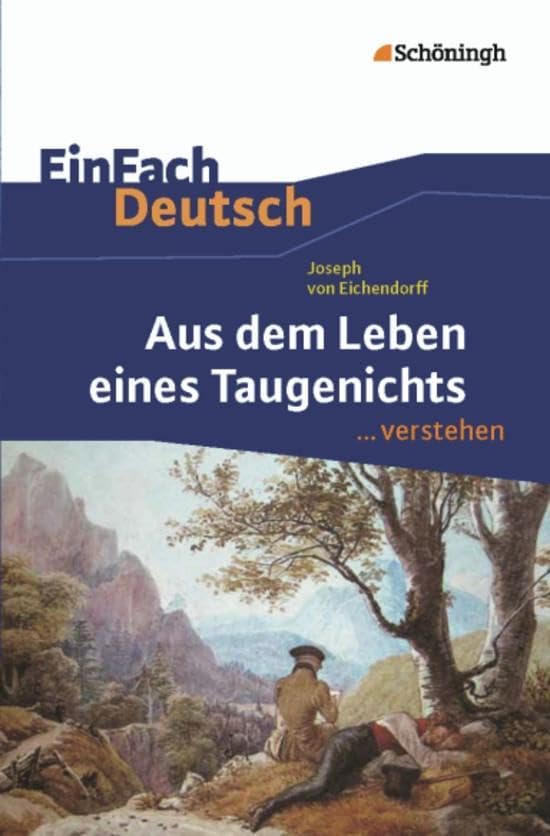 Aus dem Leben eines Taugenichts. EinFach Deutsch ... verstehen Study Guides