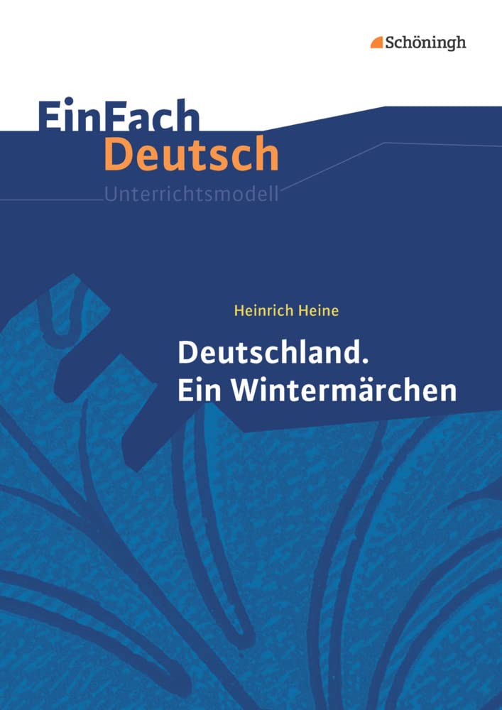 EinFach Deutsch Unterrichtsmodelle: Heinrich Heine: Deutschland. Ein Wintermärchen Gymnasiale Oberstufe Learning & Reference