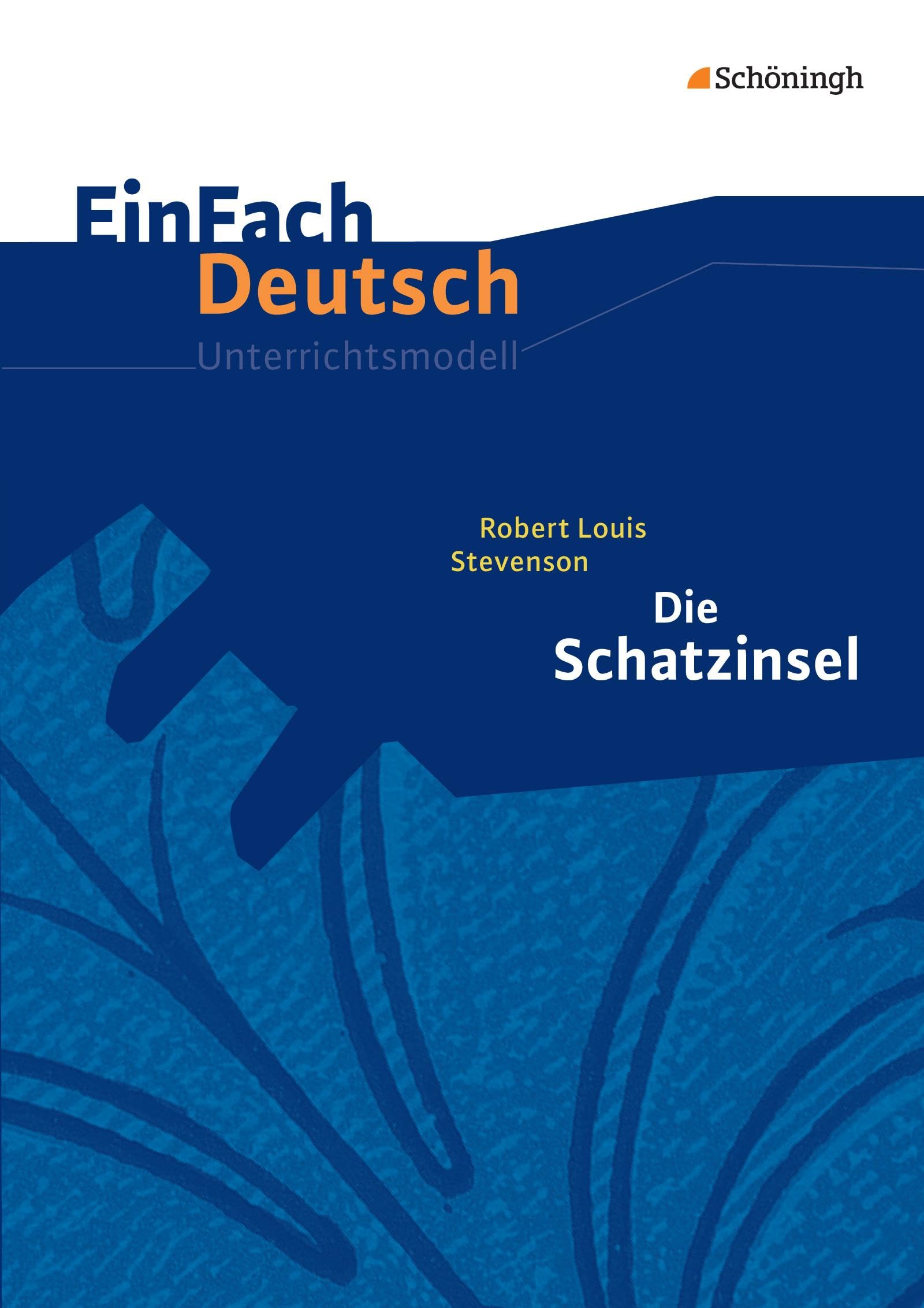 EinFach Deutsch Unterrichtsmodelle: Robert Louis Stevenson: Die Schatzinsel Klassen 5 - 7 Learning & Reference