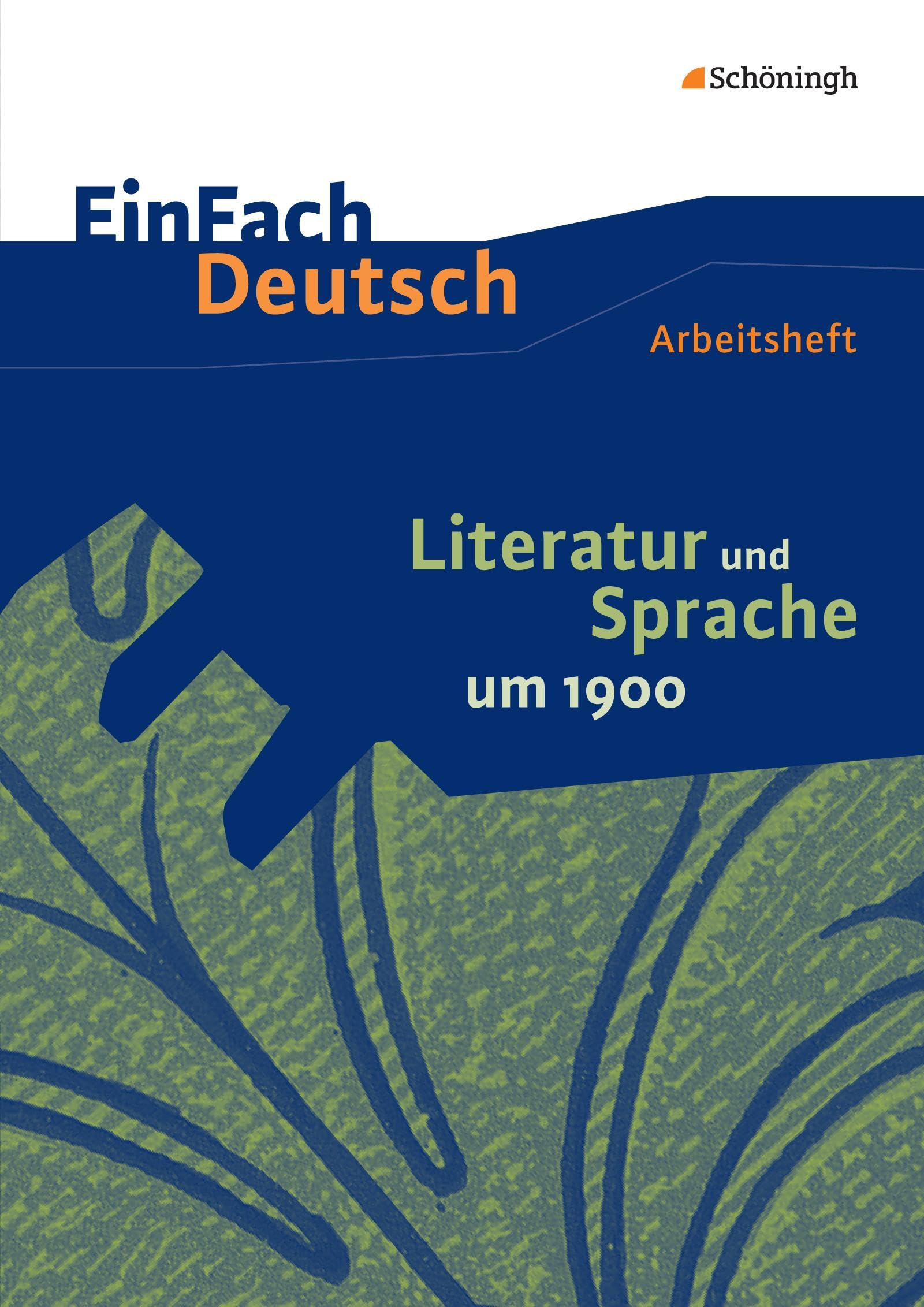 Literatur und Sprache um 1900 am Beispiel von Epik und Lyrik: Arbeitsheft Learning & Reference