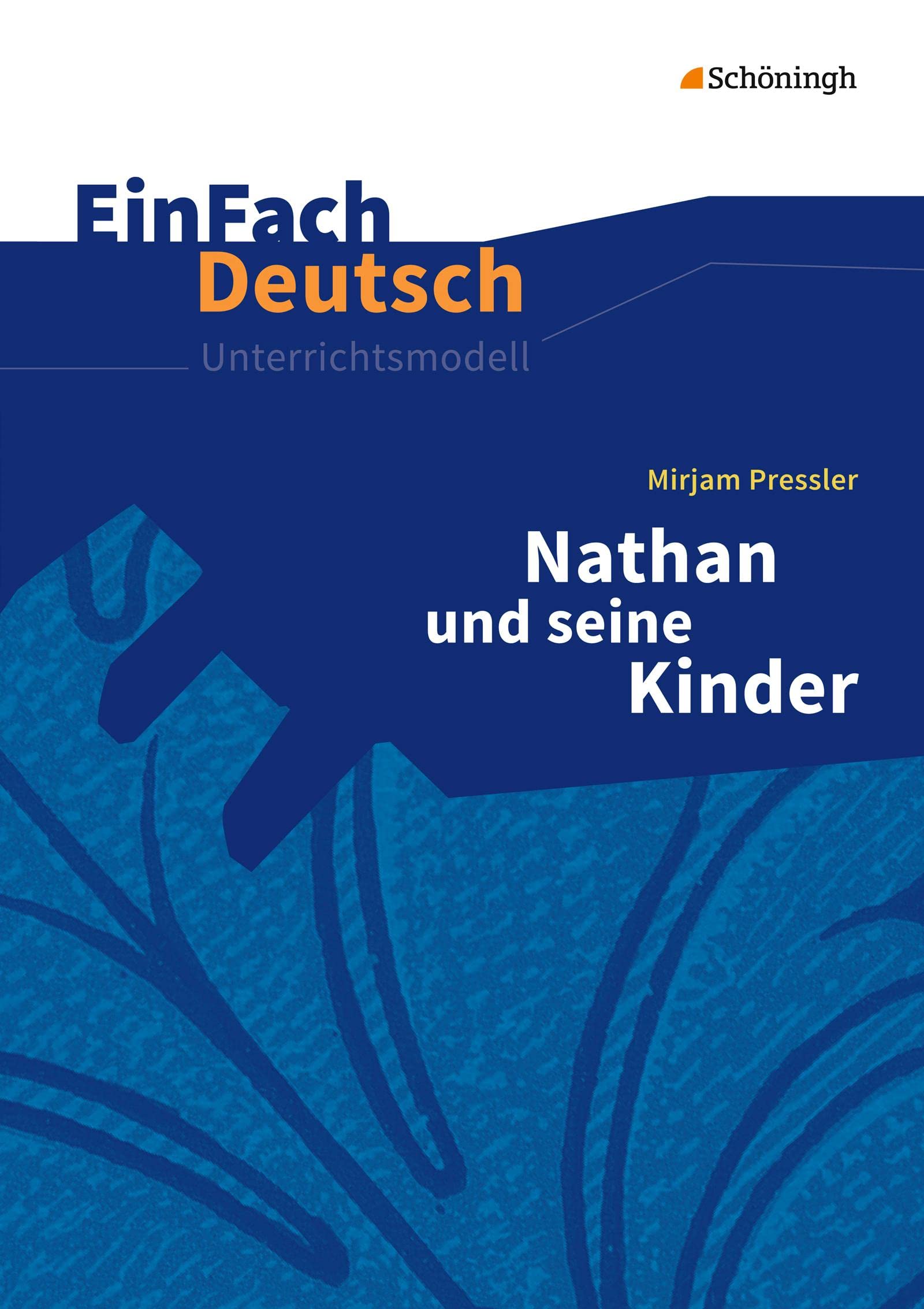 Nathan und seine Kinder. EinFach Deutsch Unterrichtsmodelle Study Guides