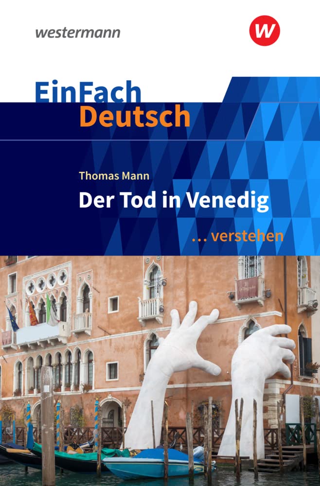 EinFach Deutsch ... verstehen: Thomas Mann: Der Tod in Venedig (EinFach Deutsch ... verstehen: Interpretationshilfen) Study Guides