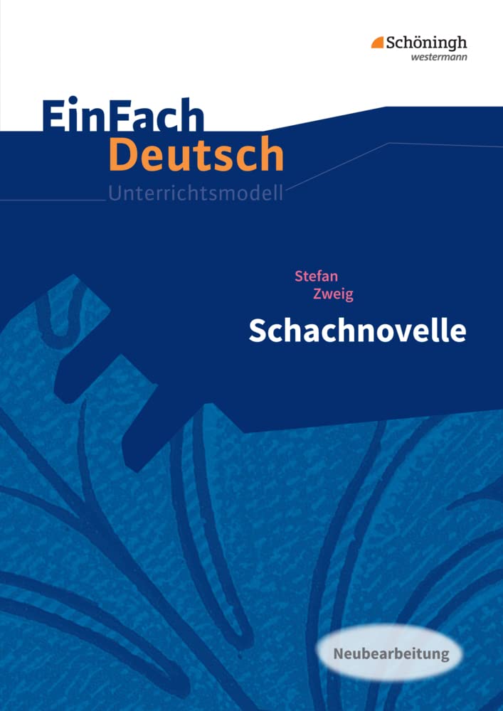 EinFach Deutsch Unterrichtsmodelle: Stefan Zweig: Schachnovelle Gymnasiale Oberstufe: Neubearbeitung: Gymnasiale Oberstufe Study Guides