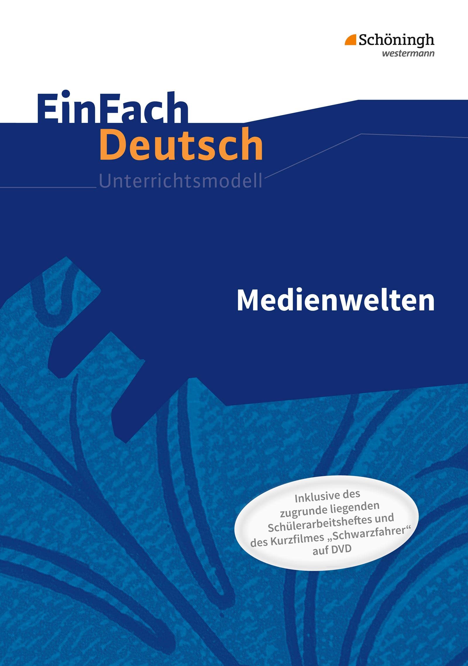 Medienwelten. EinFach Deutsch - Unterrichtsmodelle und Arbeitshefte Study Guides