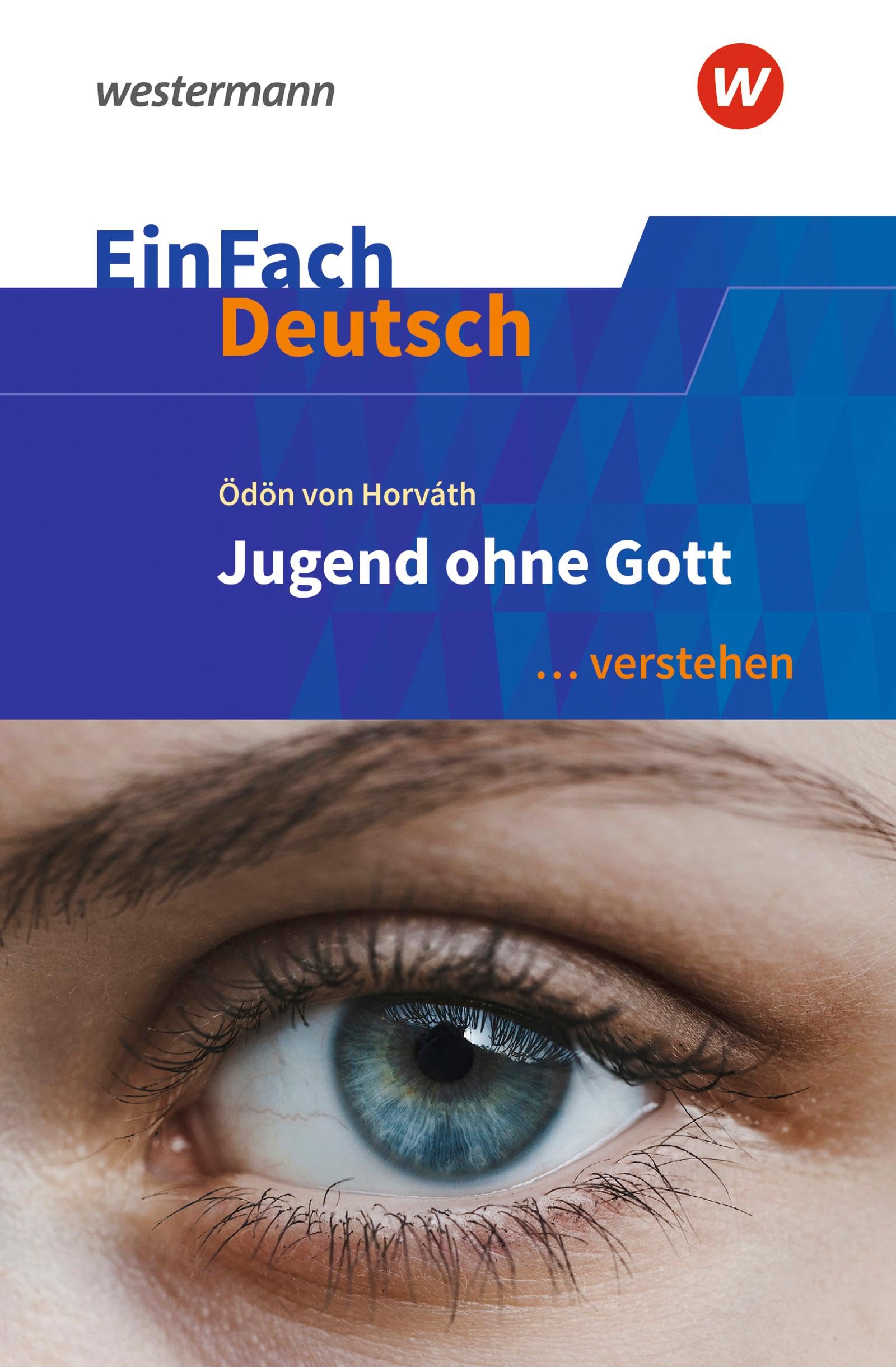 Jugend ohne Gott. EinFach Deutsch ... verstehen Study Guides