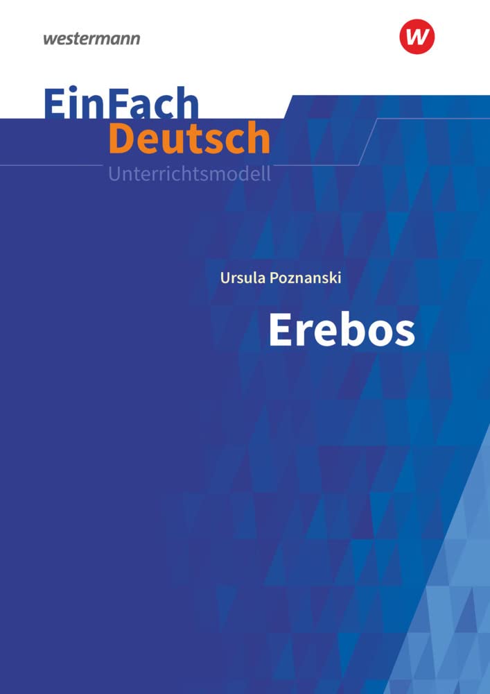 EinFach Deutsch Unterrichtsmodelle: Ursula Poznanski: Erebos Klassen 7 - 9 Learning & Reference