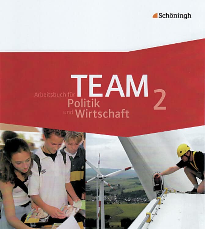 TEAM - Arbeitsbücher für Politik und Wirtschaft - Ausgabe 2009 für Realschulen und Gesamtschulen in Nordrhein-Westfalen Business, Finance & Career
