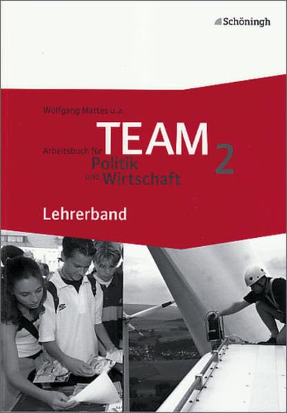 TEAM - Arbeitsbücher für Politik und Wirtschaft. Ausgabe für Realschulen...: Lehrerband 2 (7./8. Schuljahr) (TEAM - Arbeitsbücher für Politik und ... und Gesamtschulen in Nordrhein-Westfalen) Learning & Reference