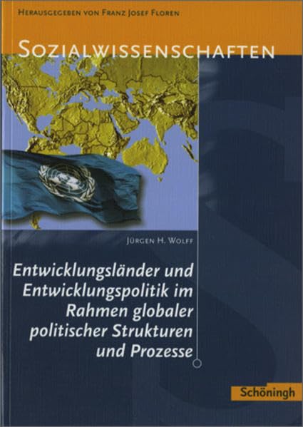 Sozialwissenschaften in der Sekundarstufe II: Sozialwissenschaften: Entwicklungsländer und Entwicklungspolitik im Rahmen globaler politischer Strukturen und Prozesse Study Guides