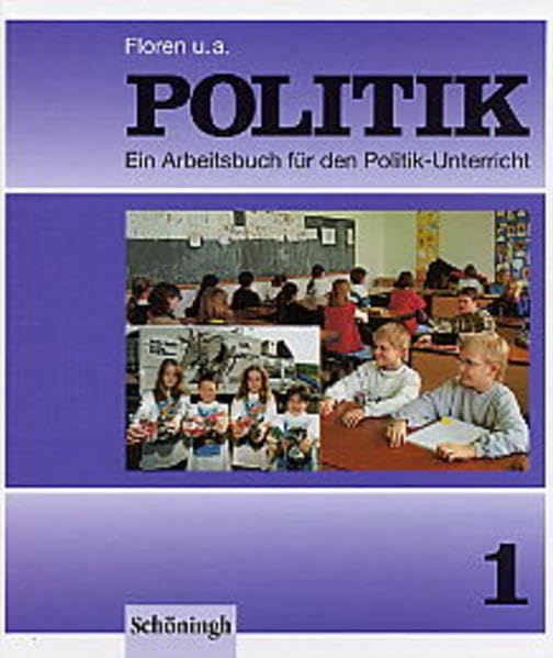 Floren u.a. - Politik. Arbeitsbücher für den Politikunterricht Study Guides