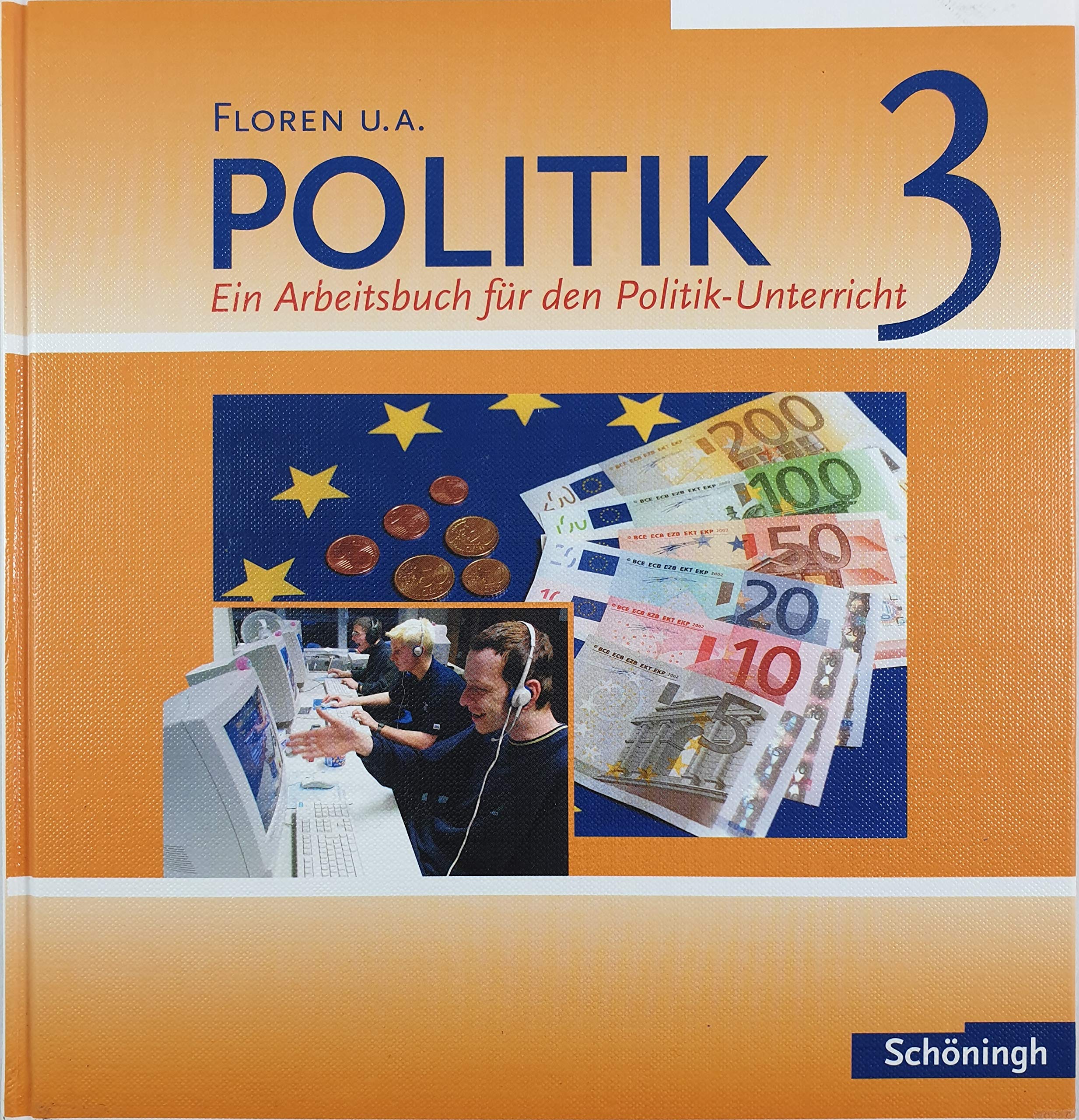 Floren u.a. - Politik. Arbeitsbücher für den Politikunterricht Study Guides