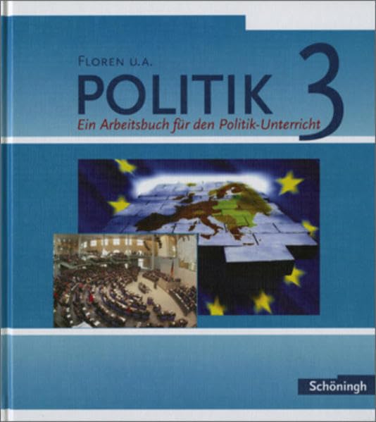 Floren u.a. Politik - Arbeitsbücher für den Politikunterricht: Band 3 Study Guides