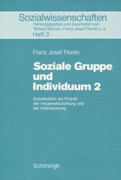 Soziale Gruppe und Individuum 2: Sozialisation als Prozess der Vergesellschaftung und der Individuierung Study Guides
