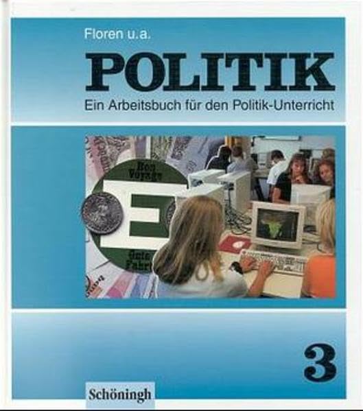 Floren u.a. - Politik. Arbeitsbücher für den Politikunterricht Study Guides