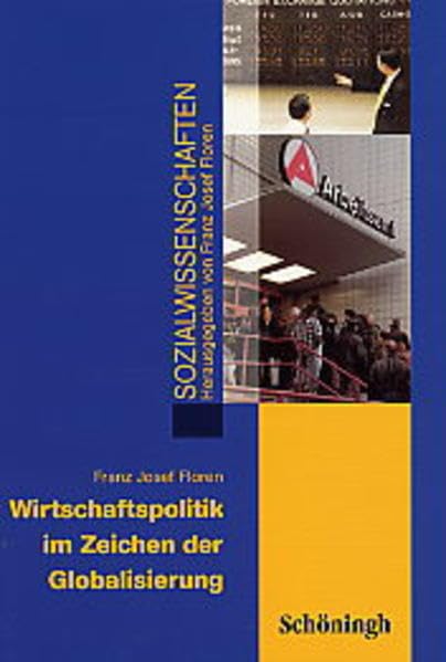 Sozialwissenschaften. Wirtschaftspolitik im Zeichen der Globalisierung (Sozialwissenschaften in der Sekundarstufe II) Social Sciences