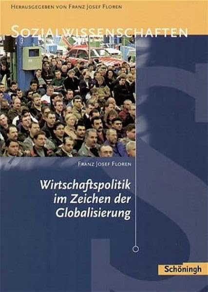 Sozialwissenschaften in der Sekundarstufe II / Wirtschaftspolitik im Zeichen der Globalisierung Study Guides