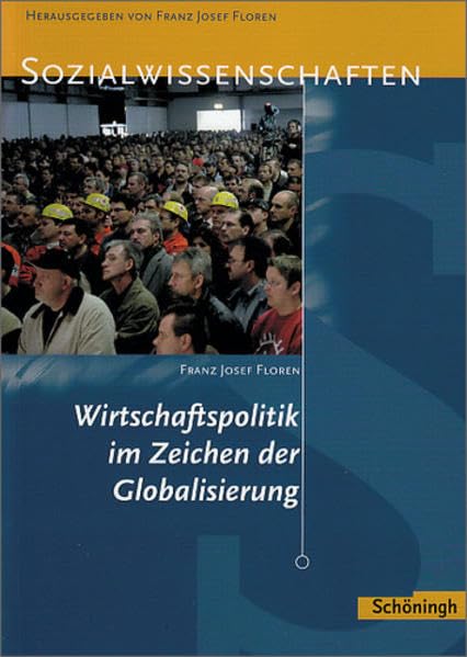 Sozialwissenschaften in der Sekundarstufe II: Sozialwissenschaften: Wirtschaftspolitik im Zeichen der Globalisierung: Ausgabe 2008 Study Guides