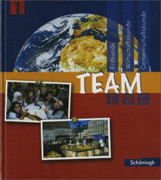 Team EWG. Arbeitsbuch für den Fächerverbund Erdkunde-Wirtschaftskunde-Gemeinschaftskunde... / TEAM EWG - Erdkunde - Wirtschaftskunde - ... an Realschulen in Baden-Württemberg) Study Guides