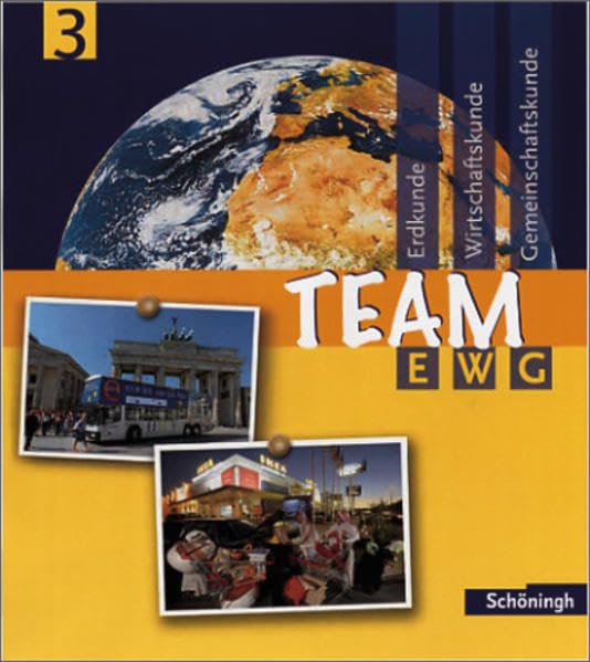 Team EWG. Arbeitsbuch für den Fächerverbund Erdkunde-Wirtschaftskunde-Gemeinschaftskunde... / TEAM EWG - Erdkunde - Wirtschaftskunde - ... an Realschulen in Baden-Württemberg) Study Guides