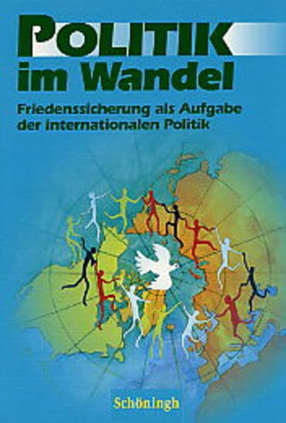 Politik im Wandel - Bisherige Ausgabe / Friedenssicherung als Aufgabe der internationalen Politik: 13. Schuljahr Study Guides
