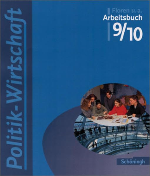 Arbeitsbuch - Politik /Wirtschaft. Für Gymnasien in Niedersachsen: Arbeitsbücher Politik-Wirtschaft - Für Gymnasien in Niedersachsen - Bisherige Ausgabe: Arbeitsbuch 9/10: Bildungsstandards 10 Study Guides