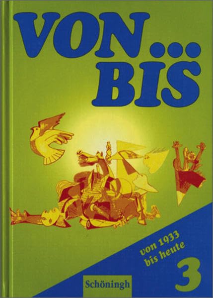 Von... bis - Ausgabe Rheinland-Pfalz 1997 / von...bis Ausgabe für Realschulen Rheinland-Pfalz: Band 3 (10. Schuljahr): von 1933 bis heute Study Guides
