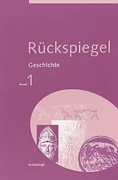 Rückspiegel / Von den Anfängen der Menschheit bis zum Ende des Römischen Reiches Study Guides